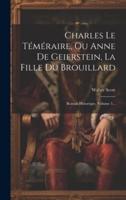 Charles Le Téméraire, Ou Anne De Geierstein, La Fille Du Brouillard