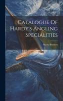 Catalogue Of Hardy's Angling Specialities