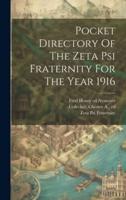 Pocket Directory Of The Zeta Psi Fraternity For The Year 1916
