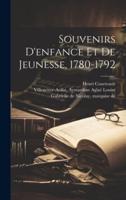 Souvenirs D'enfance Et De Jeunesse, 1780-1792