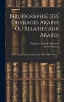 Bibliographie Des Ouvrages Arabes Ou Relatifs Aux Arabes