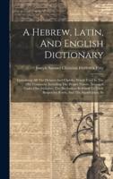 A Hebrew, Latin, And English Dictionary
