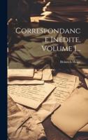 Correspondance Inédite, Volume 1...