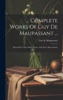 ... Complete Works Of Guy De Maupassant ...