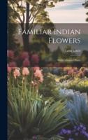 Familiar Indian Flowers