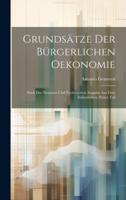 Grundsätze Der Bürgerlichen Oekonomie