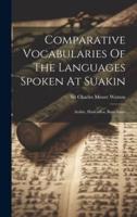 Comparative Vocabularies Of The Languages Spoken At Suakin