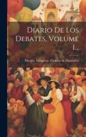 Diario De Los Debates, Volume 1...