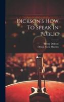 Dickson's How To Speak In Public