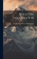 Bulletin, Volumes 9-10