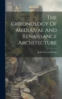 The Chronology Of Mediã]val And Renaissance Architecture