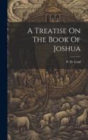 A Treatise On The Book Of Joshua
