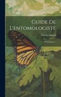Guide De L'entomologiste