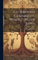 Ch. Darwin's Gesammelte Werke. Fünfter Band.