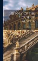 History Of The House Of Austria