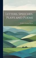 Letters, Speeches, Plays and Poems