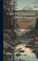 P. Ovidii Nasonis Opera Omnia; Volume 9