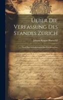 Ueber Die Verfassung Des Standes Zürich