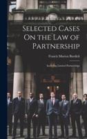 Selected Cases On the Law of Partnership