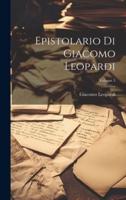 Epistolario Di Giacomo Leopardi; Volume 3