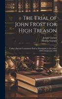 The Trial of John Frost for High Treason