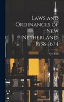 Laws and Ordinances of New Netherland, 1638-1674
