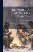 The Works of Alexander Hamilton