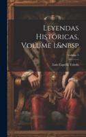 Leyendas Históricas, Volume 1; Volume 3