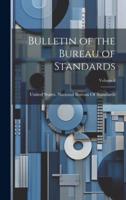 Bulletin of the Bureau of Standards; Volume 4