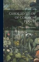 Guide to Study of Common Plants