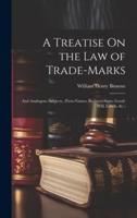 A Treatise On the Law of Trade-Marks