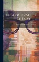 Le Conservateur De La Vue ...