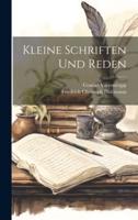 Kleine Schriften Und Reden