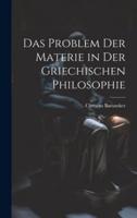 Das Problem Der Materie in Der Griechischen Philosophie