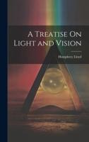 A Treatise On Light and Vision