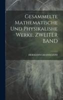 Gesammelte Mathematische Und Physikalishe Werke. ZWEITER BAND