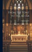 From the Font to the Altar