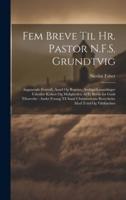 Fem Breve Til Hr. Pastor N.F.S. Grundtvig