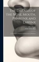 The Diseases of the Nose, Mouth, Pharynx and Larynx