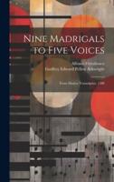 Nine Madrigals to Five Voices