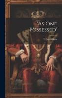 'As One Possessed'