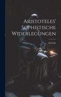 Aristoteles' Sophistische Widerlegungen