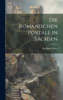 Die Romanischen Portale in Sachsen