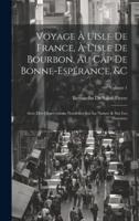 Voyage À L'isle De France, À L'isle De Bourbon, Au Cap De Bonne-Espérance, &C