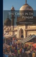 The Crisis in Th Punjab