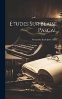 Études Sur Blaise Pascal