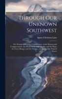 Through Our Unknown Southwest