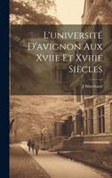 L'université D'avignon Aux Xviie Et Xviiie Siècles