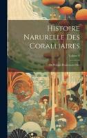Histoire Narurelle Des Coralliaires