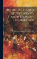Historical Record of the Seventy-Fourth Regiment (Highlanders)